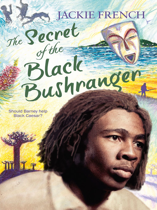 Title details for The Secret of the Black Bushranger (The Secret History Series, #3) by Jackie French - Available